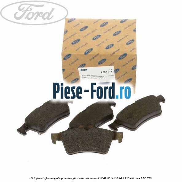 Set placute frana spate premium Ford Tourneo Connect 2002-2014 1.8 TDCi 110 cai
